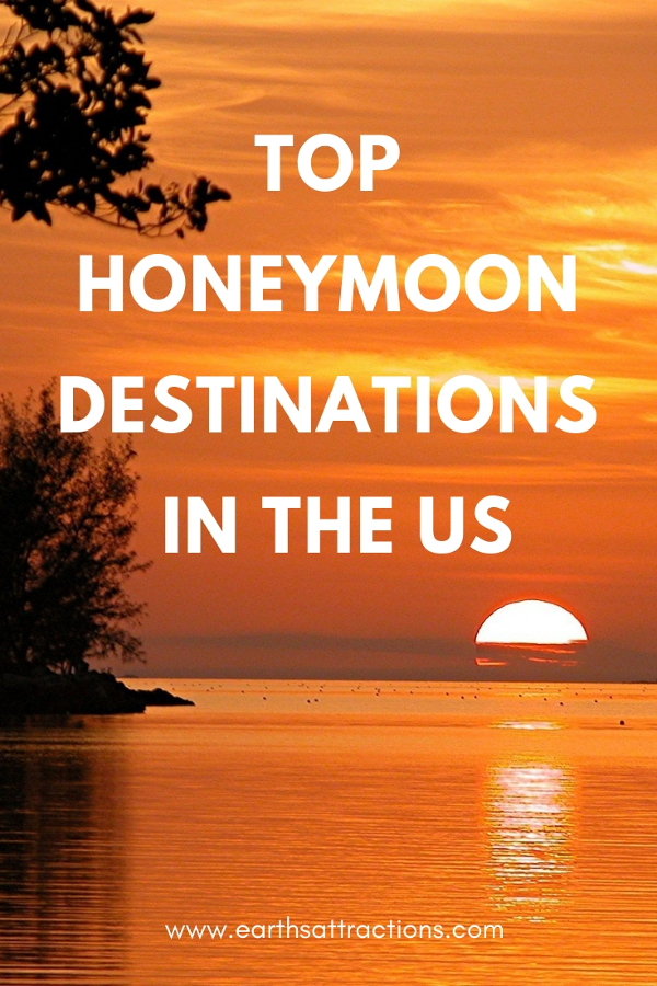 Top Honeymoon Destinations In The US Earth s Attractions Travel 