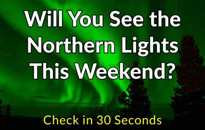 Will You See the Northern Lights This Weekend? Check in 30 Seconds