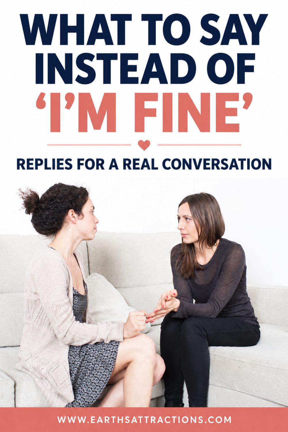 What to Say Instead of “I’m Fine” When You Want a Real Conversation. What can you say instead of “I’m fine” when someone asks how you are? These natural responses can help you answer more honestly, keep a conversation going, or share a little more without saying more than you want to. Save these better responses to “How are you?” for conversations with friends, family, coworkers, or anyone you actually want to connect with. #WhatToSay #CommunicationSkills #ConversationSkills #BetterConversations #HowToRespond #SocialSkills #RelationshipTips #PersonalGrowth Pin made with an image from Dreamstime
