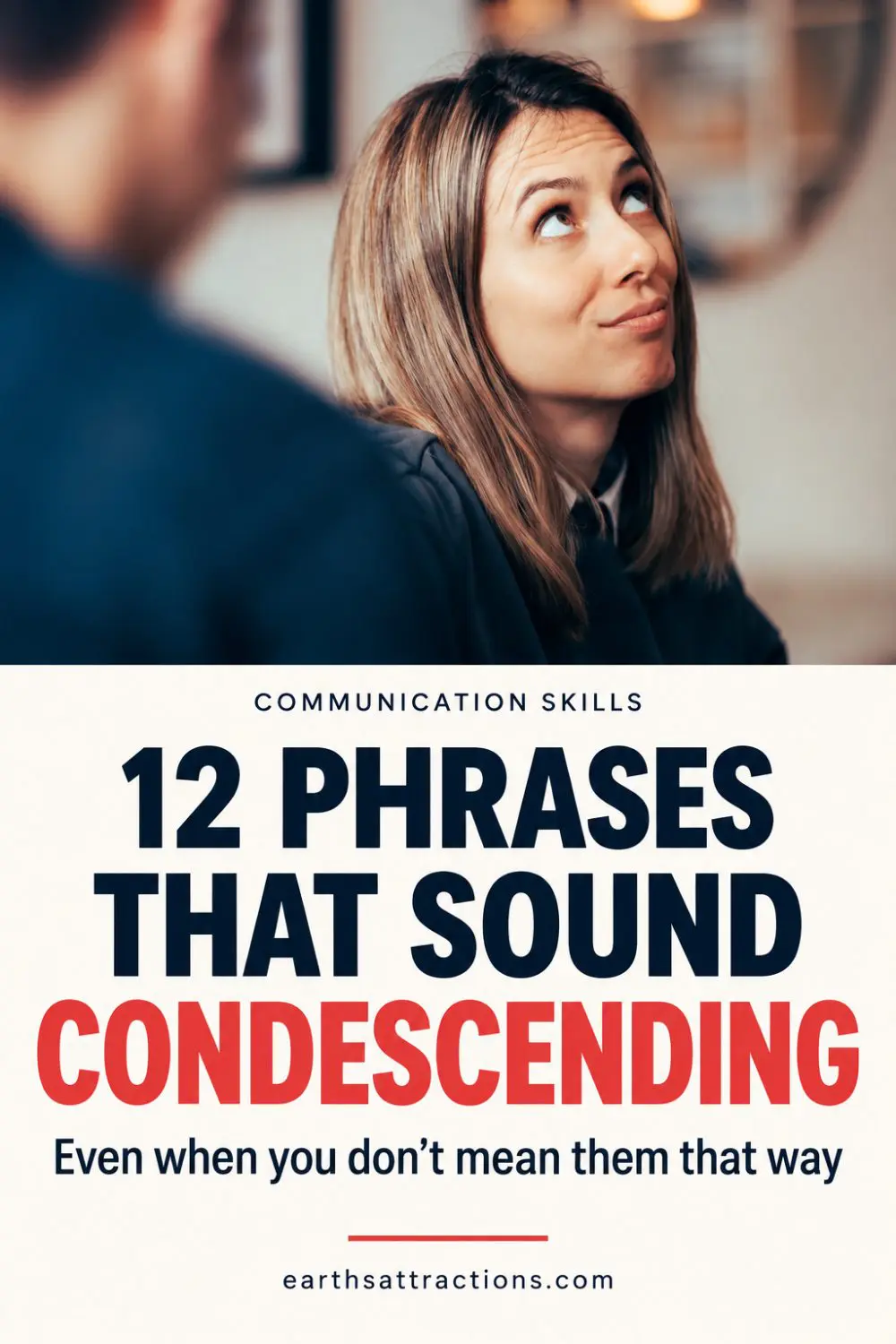 12 Phrases That Can Sound Condescending - Even When You Mean Well. Ever said something you thought was harmless and noticed the other person react differently than expected? These 12 everyday phrases can come across as condescending, patronizing or dismissive even when that wasn’t your intention. See why seemingly normal wording can change the tone of a conversation - and which phrases are worth paying closer attention to. #CommunicationSkills #CondescendingPhrases #ConversationTips #SocialSkills #SelfAwareness Pin made with a photo from Dreamstime